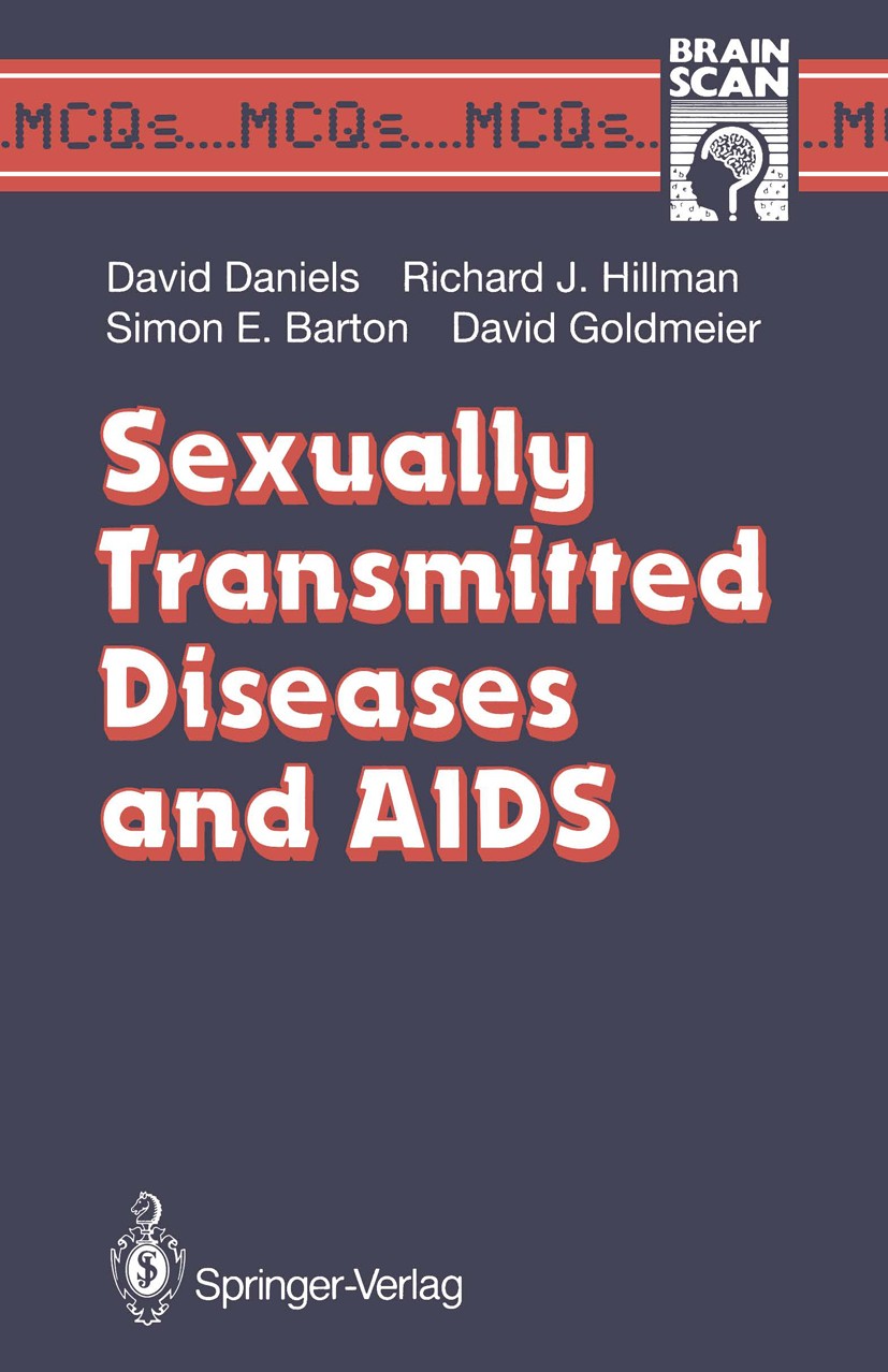 Titlebook: Sexually Transmitted Diseases and AIDS; David Daniels,Richard J. Hillman,David Goldmeier Textbook 1993 Springer-Verlag London Limited 1993 Titlebook: Sexually Transmitted Diseases and AIDS; David Daniels,Richard J. Hillman,David Goldmeier Textbook 1993 Springer-Verlag London Limited 1993