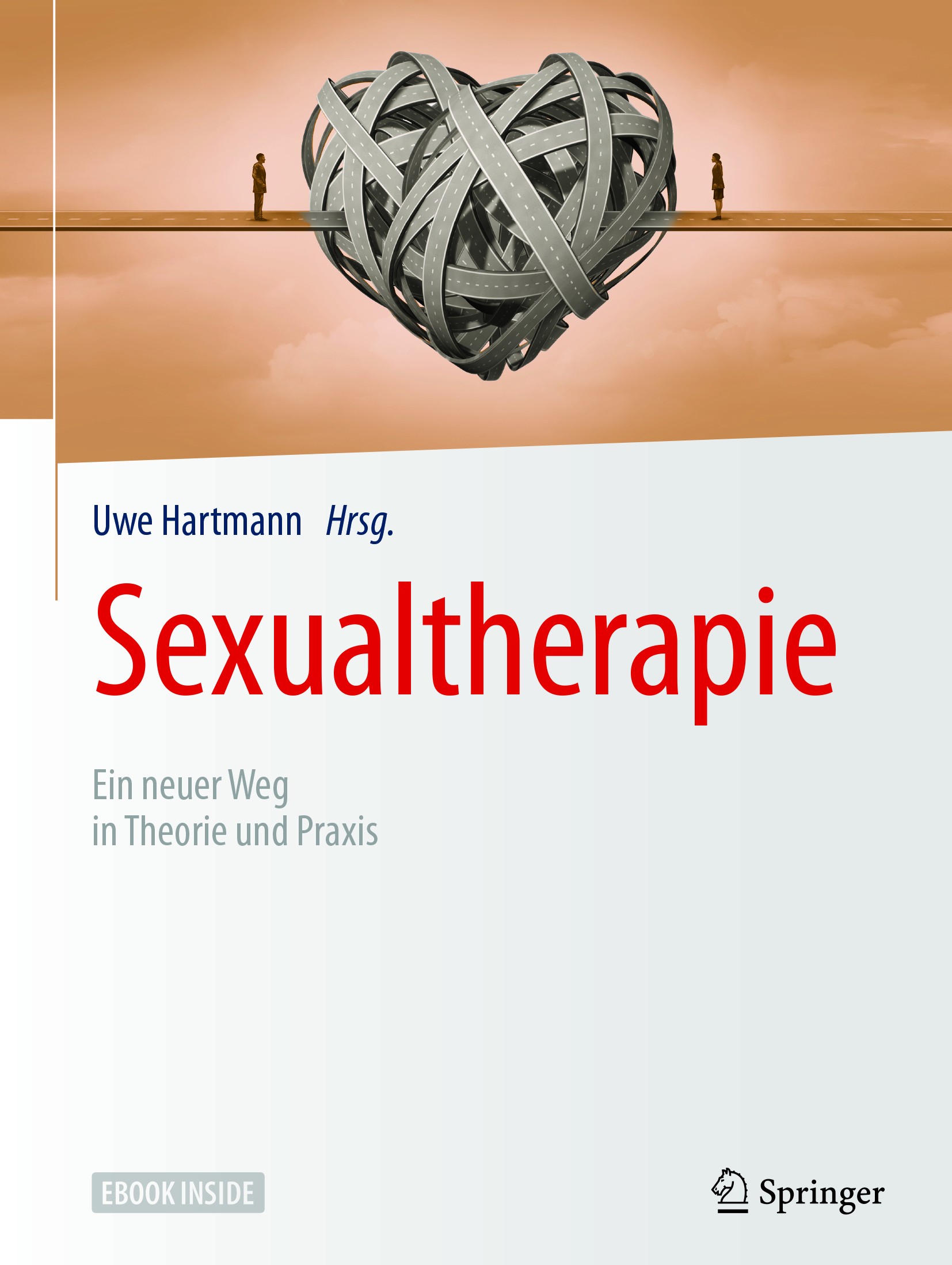 Titlebook: Sexualtherapie; Ein neuer Weg in The Uwe Hartmann Book 2018 Springer-Verlag GmbH Deutschland 2018 Behandlungstechniken bei sexuellen Dysfun Titlebook: Sexualtherapie; Ein neuer Weg in The Uwe Hartmann Book 2018 Springer-Verlag GmbH Deutschland 2018 Behandlungstechniken bei sexuellen Dysfun