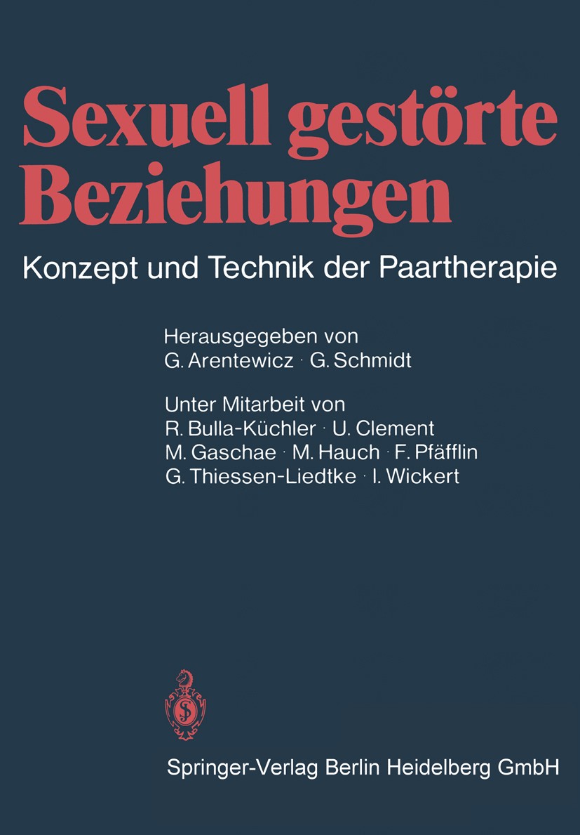 Titlebook: Sexuell gestörte Beziehungen; Konzept und Technik Gerd Arentewicz,Gunter Schmidt Book 19801st edition Springer-Verlag Berlin Heidelberg 19 Titlebook: Sexuell gestörte Beziehungen; Konzept und Technik Gerd Arentewicz,Gunter Schmidt Book 19801st edition Springer-Verlag Berlin Heidelberg 19