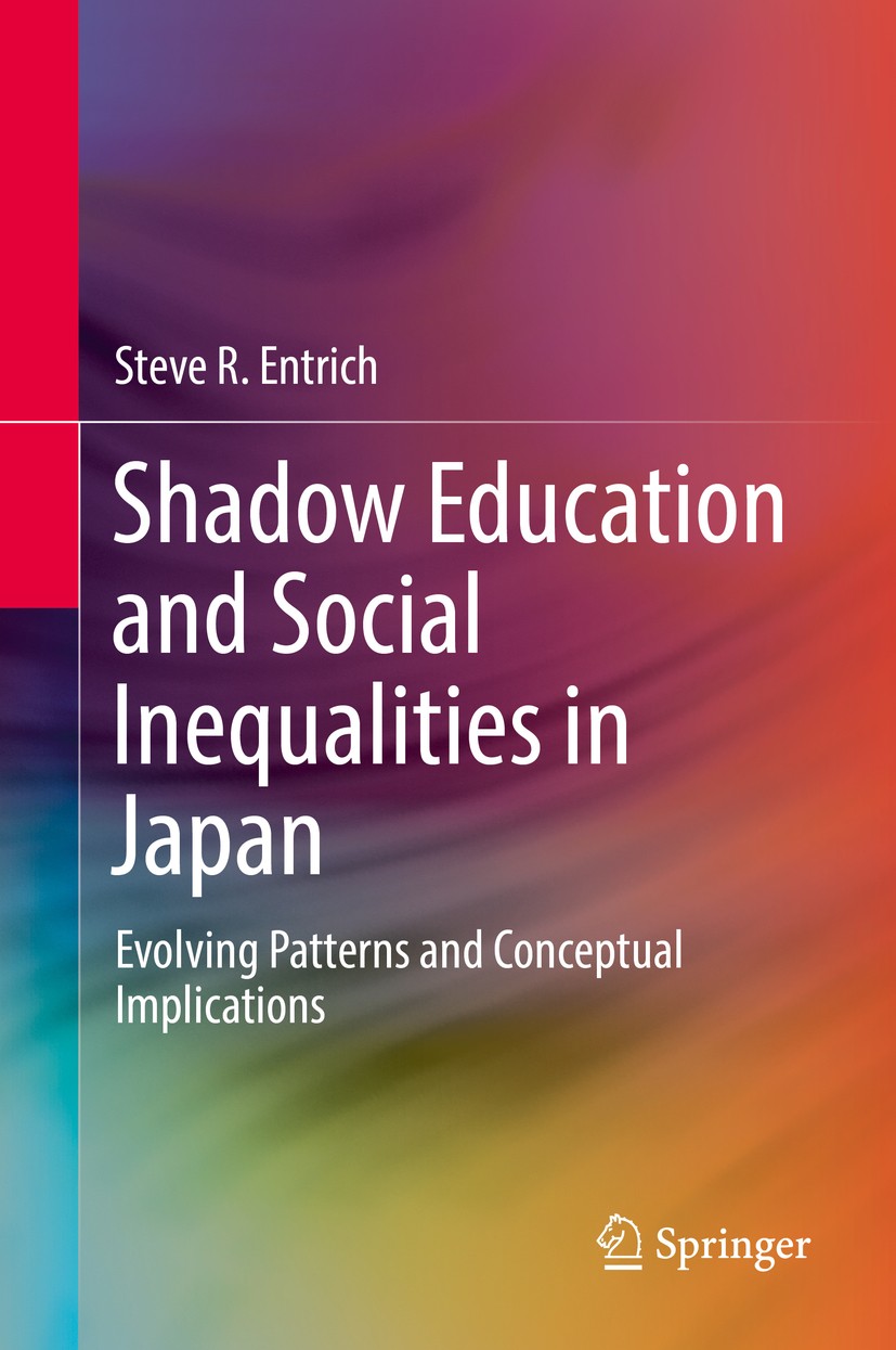 Titlebook: Shadow Education and Social Inequalities in Japan; Evolving Patterns an Steve R. Entrich Book 2018 Springer International Publishing AG 201 Titlebook: Shadow Education and Social Inequalities in Japan; Evolving Patterns an Steve R. Entrich Book 2018 Springer International Publishing AG 201