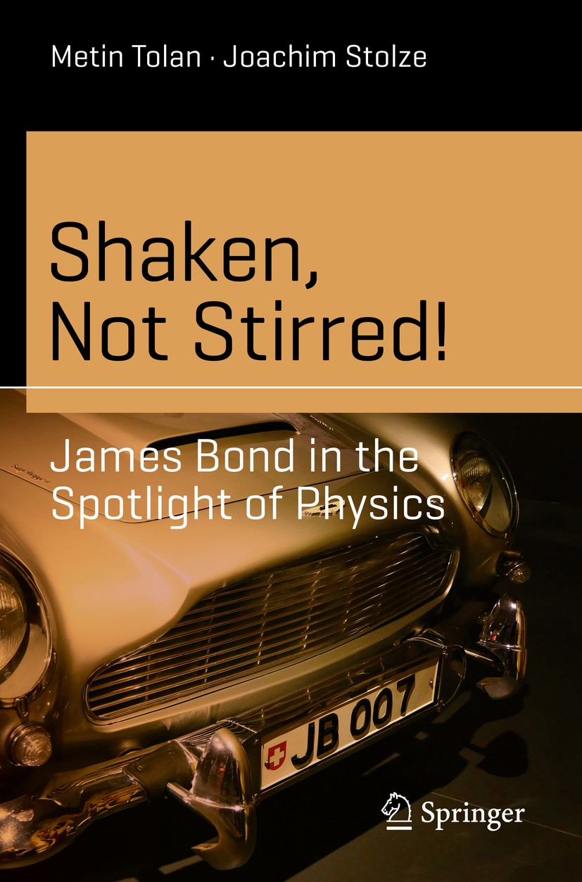 Titlebook: Shaken, Not Stirred!; James Bond in the Sp Metin Tolan,Joachim Stolze Book 2020 The Editor(s) (if applicable) and The Author(s), under excl Titlebook: Shaken, Not Stirred!; James Bond in the Sp Metin Tolan,Joachim Stolze Book 2020 The Editor(s) (if applicable) and The Author(s), under excl