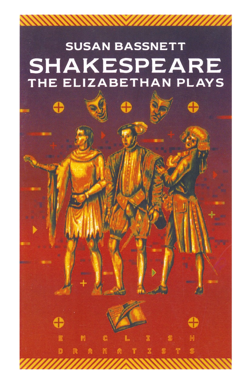 Titlebook: Shakespeare: The Elizabethan Plays; Susan Bassnett Textbook 1993Latest edition Macmillan Publishers Limited 1993 access.comedy.comparative Titlebook: Shakespeare: The Elizabethan Plays; Susan Bassnett Textbook 1993Latest edition Macmillan Publishers Limited 1993 access.comedy.comparative