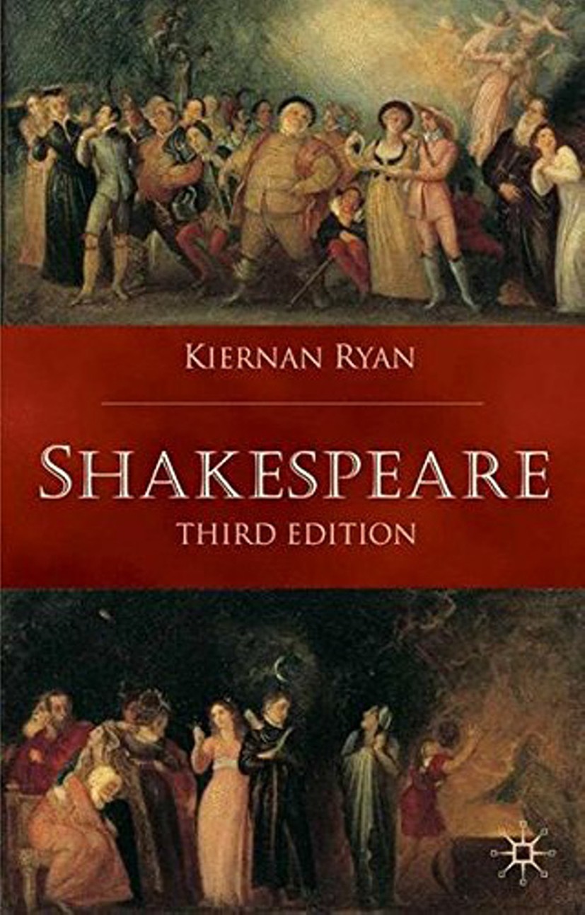 Titlebook: Shakespeare; Third Edition Kiernan Ryan Textbook 2001Latest edition The Editor(s) (if applicable) and The Author(s) 2001 exceptionalliterat Titlebook: Shakespeare; Third Edition Kiernan Ryan Textbook 2001Latest edition The Editor(s) (if applicable) and The Author(s) 2001 exceptionalliterat