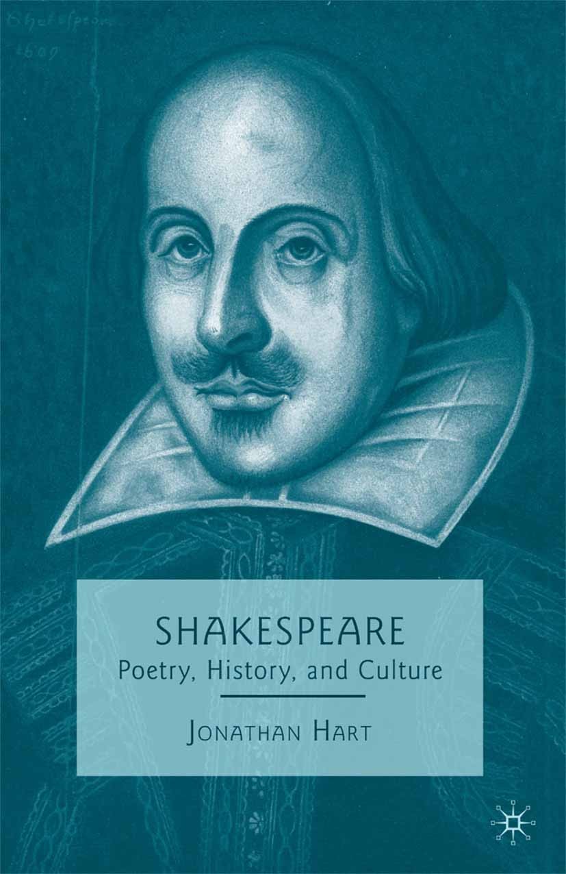 Titlebook: Shakespeare; Poetry, History, and Jonathan Hart Book 2009 Jonathan Hart 2009 culture.England.gender.history.history of literature.Italy.Lig Titlebook: Shakespeare; Poetry, History, and Jonathan Hart Book 2009 Jonathan Hart 2009 culture.England.gender.history.history of literature.Italy.Lig