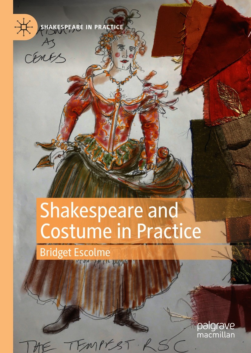 Titlebook: Shakespeare and Costume in Practice; Bridget Escolme Book 2020 The Editor(s) (if applicable) and The Author(s) 2020 Shakespeare.costume.de Titlebook: Shakespeare and Costume in Practice; Bridget Escolme Book 2020 The Editor(s) (if applicable) and The Author(s) 2020 Shakespeare.costume.de