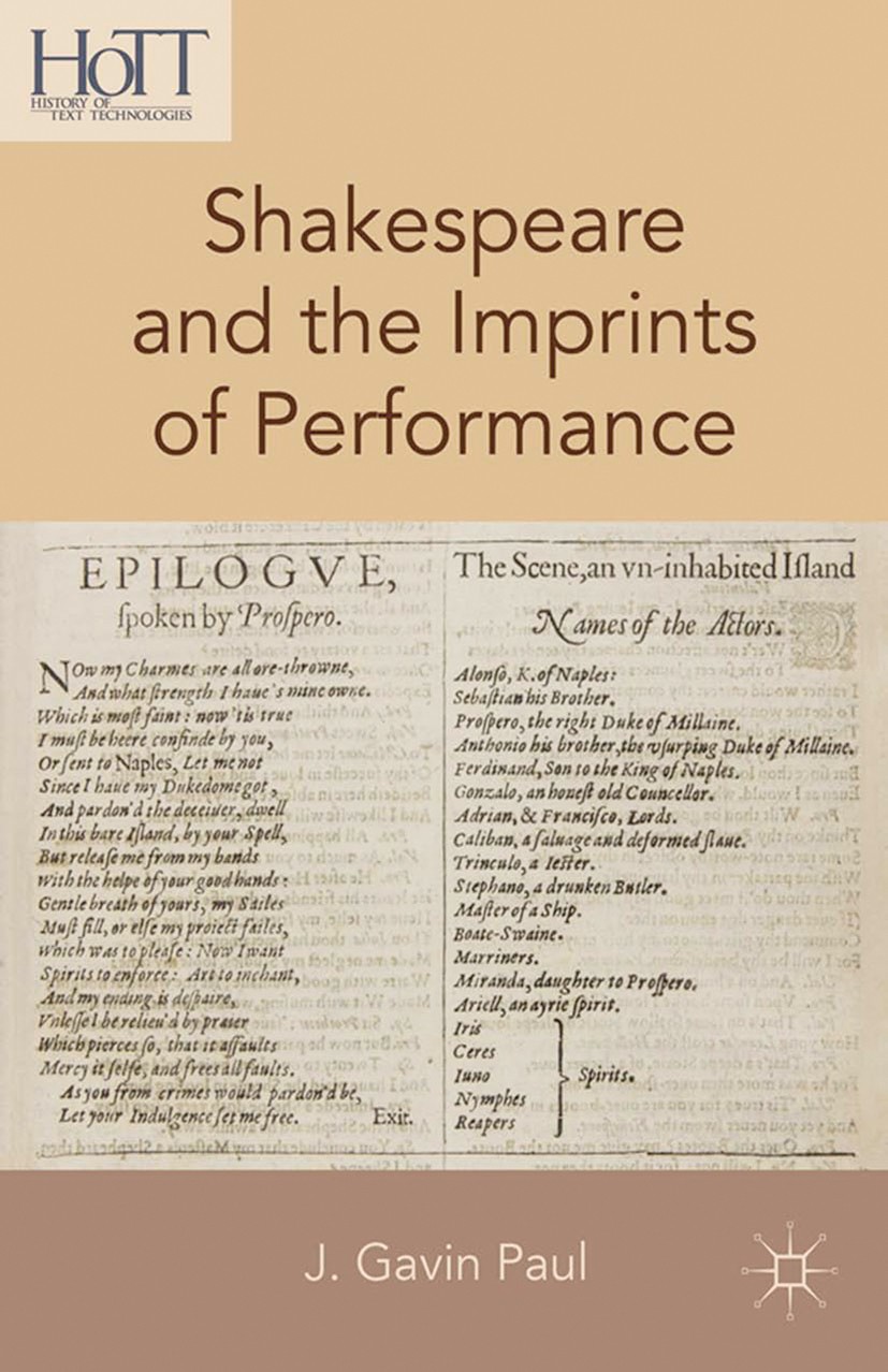 Titlebook: Shakespeare and the Imprints of Performance; J. Gavin Paul Book 2014 Palgrave Macmillan, a division of Nature America Inc. 2014 Shakespear Titlebook: Shakespeare and the Imprints of Performance; J. Gavin Paul Book 2014 Palgrave Macmillan, a division of Nature America Inc. 2014 Shakespear