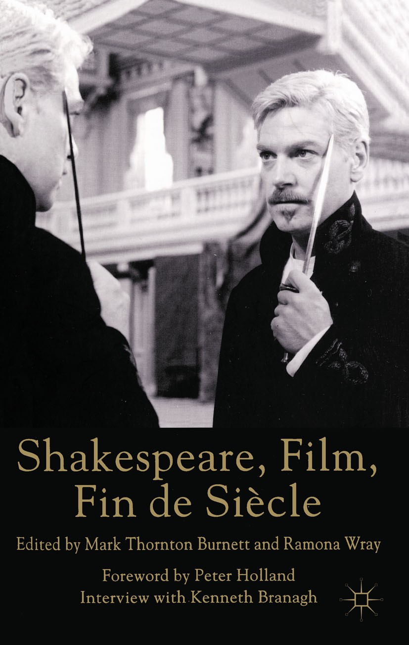 Titlebook: Shakespeare, Film, Fin de Siecle; Mark Thornton Burnett (Reader in English),Ramona W Book 2000 Palgrave Macmillan, a division of Macmillan Titlebook: Shakespeare, Film, Fin de Siecle; Mark Thornton Burnett (Reader in English),Ramona W Book 2000 Palgrave Macmillan, a division of Macmillan