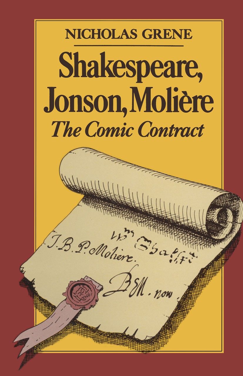 Titlebook: Shakespeare, Jonson, Molière; The Comic Contract Nicholas Grene Book 1980 Nicholas Grene 1980 contract.humour.William Shakespeare.British a Titlebook: Shakespeare, Jonson, Molière; The Comic Contract Nicholas Grene Book 1980 Nicholas Grene 1980 contract.humour.William Shakespeare.British a