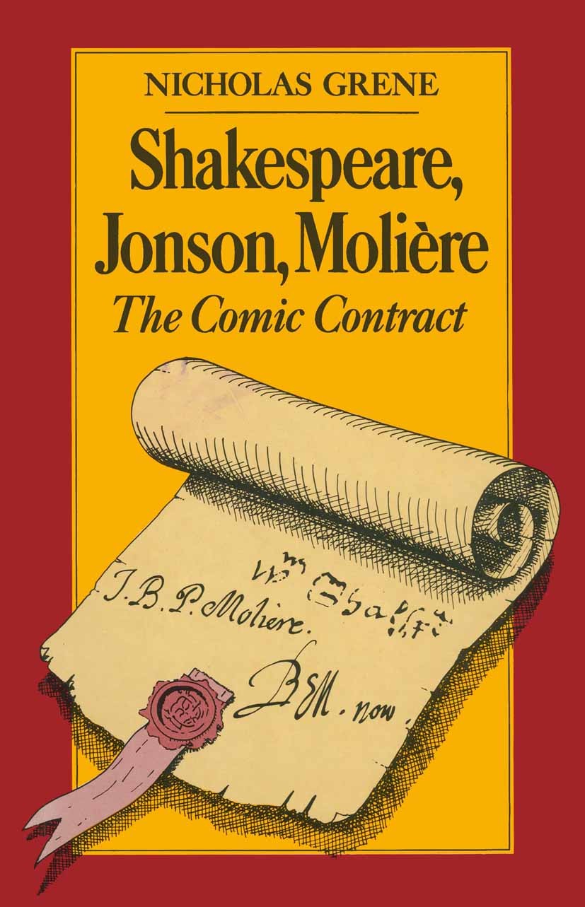 Titlebook: Shakespeare, Jonson, Molière; The Comic Contract Nicholas Grene Book 1980 Nicholas Grene 1980 contract.humour.William Shakespeare.British a Titlebook: Shakespeare, Jonson, Molière; The Comic Contract Nicholas Grene Book 1980 Nicholas Grene 1980 contract.humour.William Shakespeare.British a