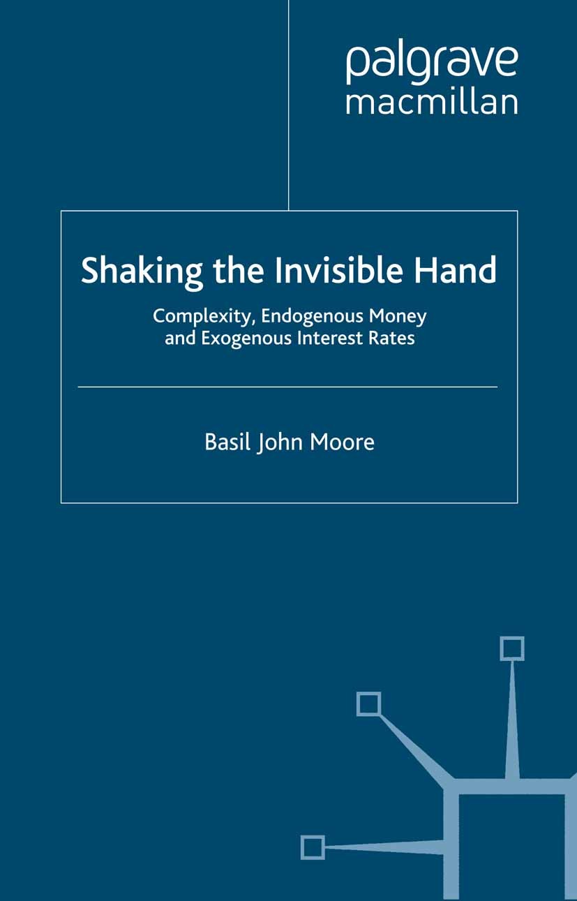 Titlebook: Shaking the Invisible Hand; Complexity, Endogeno Basil John Moore Book 2006 Palgrave Macmillan, a division of Macmillan Publishers Limited Titlebook: Shaking the Invisible Hand; Complexity, Endogeno Basil John Moore Book 2006 Palgrave Macmillan, a division of Macmillan Publishers Limited