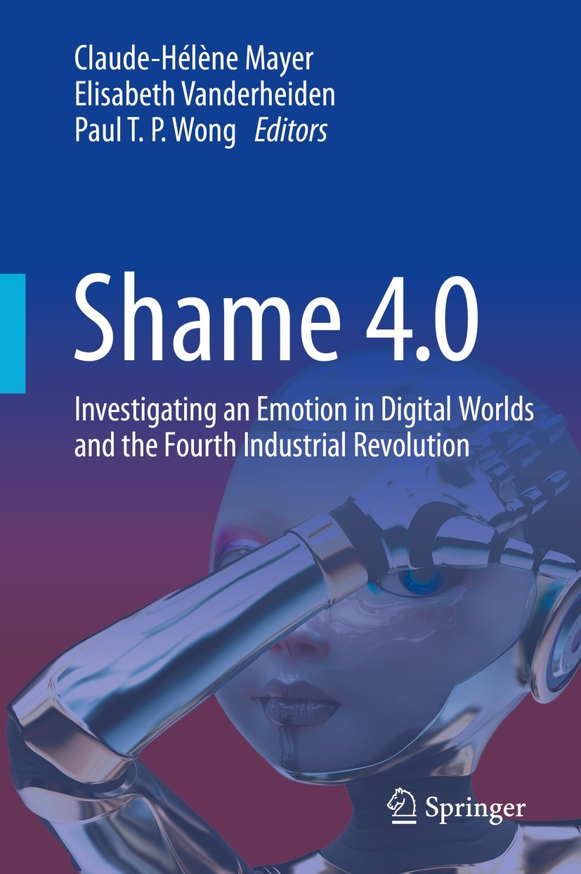 Titlebook: Shame 4.0; Investigating an Emo Claude-Hélène Mayer,Elisabeth Vanderheiden,Paul T. Book 2021 The Editor(s) (if applicable) and The Author(s Titlebook: Shame 4.0; Investigating an Emo Claude-Hélène Mayer,Elisabeth Vanderheiden,Paul T. Book 2021 The Editor(s) (if applicable) and The Author(s