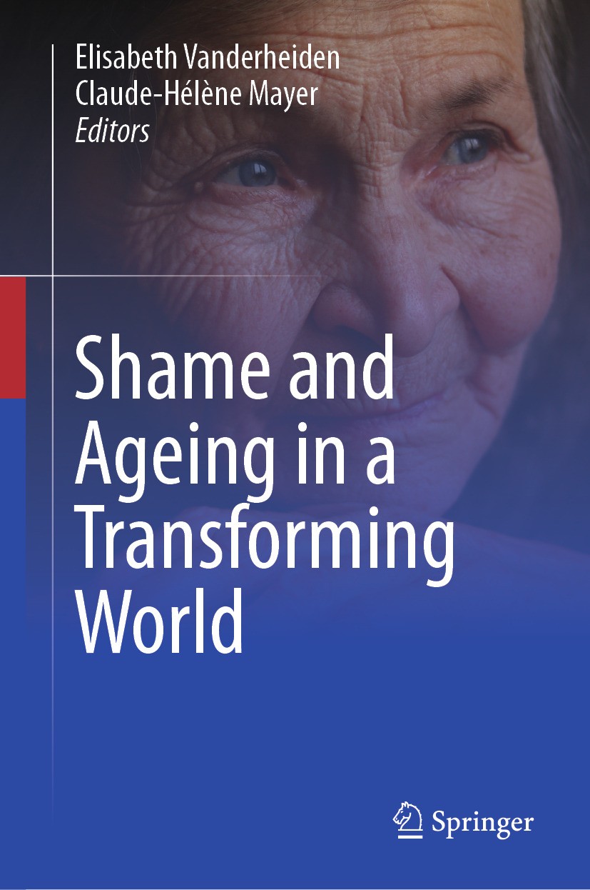 Titlebook: Shame and Ageing in a Transforming World; Elisabeth Vanderheiden,Claude-Hélène Mayer Book 2024 The Editor(s) (if applicable) and The Autho Titlebook: Shame and Ageing in a Transforming World; Elisabeth Vanderheiden,Claude-Hélène Mayer Book 2024 The Editor(s) (if applicable) and The Autho