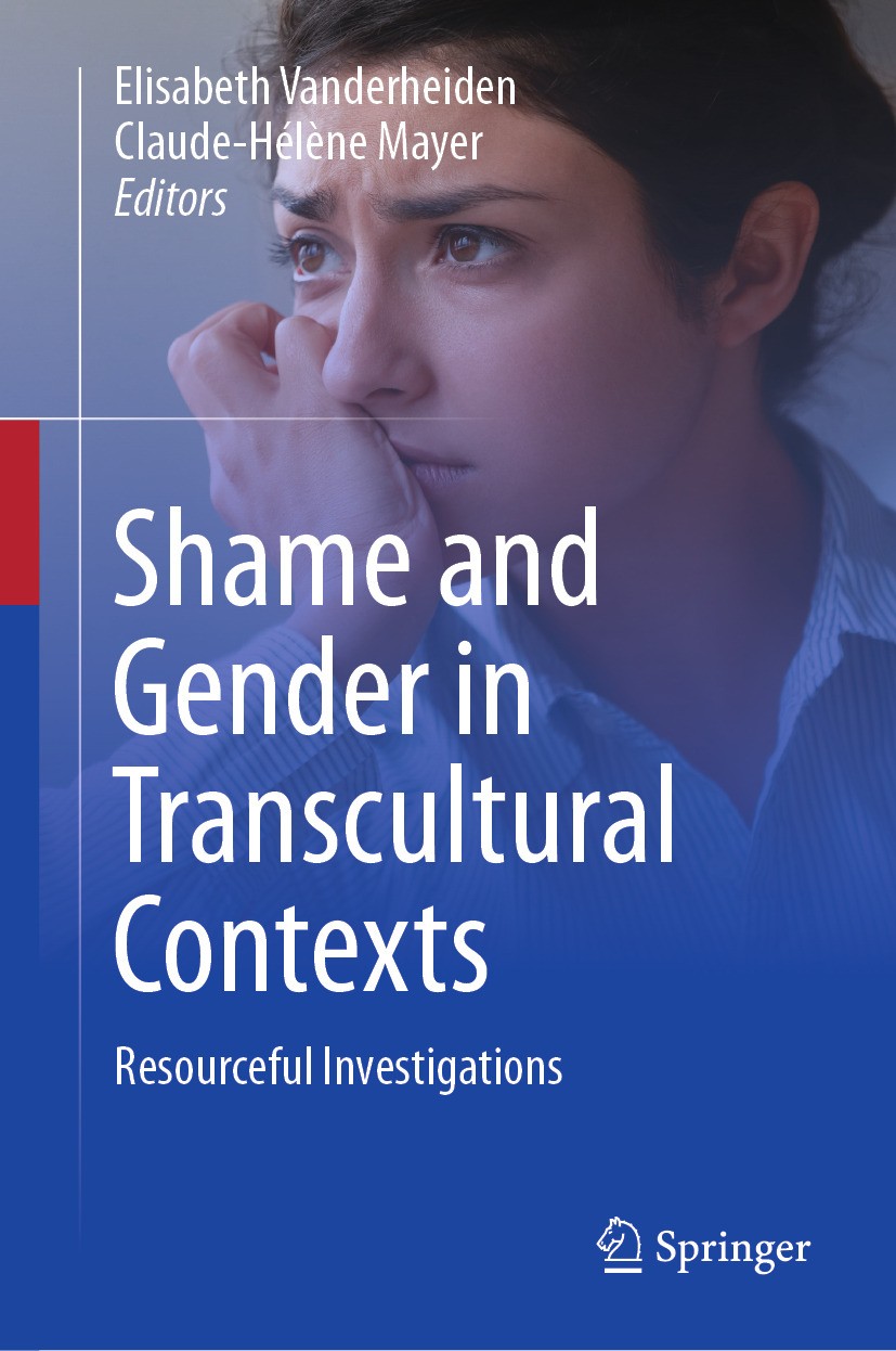 Titlebook: Shame and Gender in Transcultural Contexts; Resourceful Investig Elisabeth Vanderheiden,Claude-Hélène Mayer Book 2024 The Editor(s) (if app Titlebook: Shame and Gender in Transcultural Contexts; Resourceful Investig Elisabeth Vanderheiden,Claude-Hélène Mayer Book 2024 The Editor(s) (if app