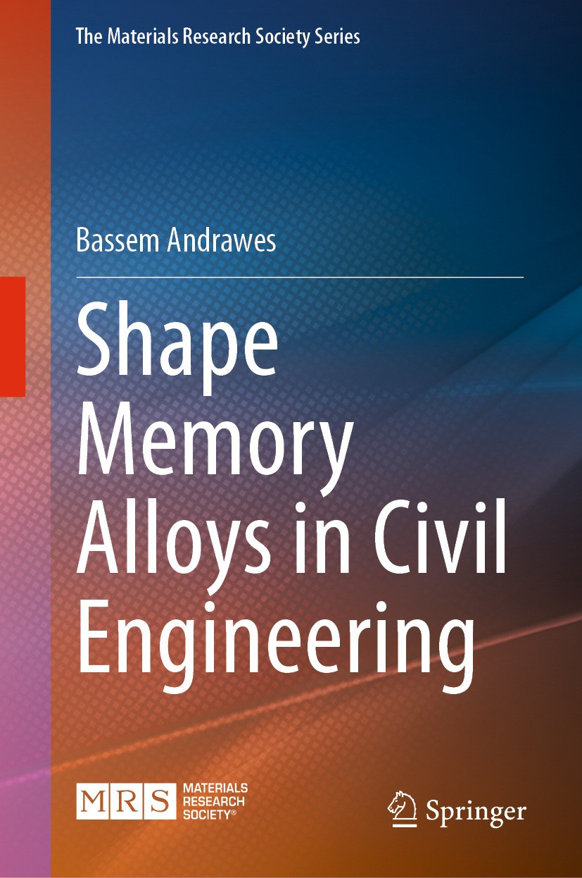 Titlebook: Shape Memory Alloys in Civil Engineering; Bassem Andrawes Book 2024 The Editor(s) (if applicable) and The Author(s), under exclusive licen Titlebook: Shape Memory Alloys in Civil Engineering; Bassem Andrawes Book 2024 The Editor(s) (if applicable) and The Author(s), under exclusive licen