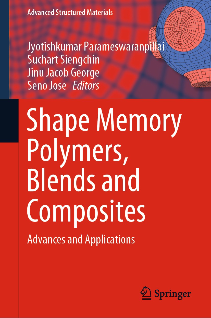 Titlebook: Shape Memory Polymers, Blends and Composites; Advances and Applica Jyotishkumar Parameswaranpillai,Suchart Siengchin, Book 2020 Springer Na Titlebook: Shape Memory Polymers, Blends and Composites; Advances and Applica Jyotishkumar Parameswaranpillai,Suchart Siengchin, Book 2020 Springer Na
