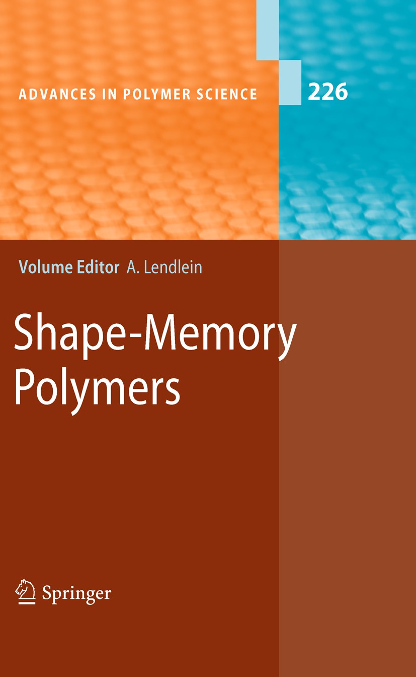 Titlebook: Shape-Memory Polymers; Andreas Lendlein Book 2010 Springer-Verlag Berlin Heidelberg 2010 Biomedical Application.Drug Release.Macromolecule Titlebook: Shape-Memory Polymers; Andreas Lendlein Book 2010 Springer-Verlag Berlin Heidelberg 2010 Biomedical Application.Drug Release.Macromolecule