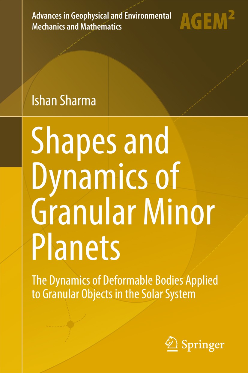 Titlebook: Shapes and Dynamics of Granular Minor Planets; The Dynamics of Defo Ishan Sharma Book 2017 The Editor(s) (if applicable) and The Author(s), Titlebook: Shapes and Dynamics of Granular Minor Planets; The Dynamics of Defo Ishan Sharma Book 2017 The Editor(s) (if applicable) and The Author(s),
