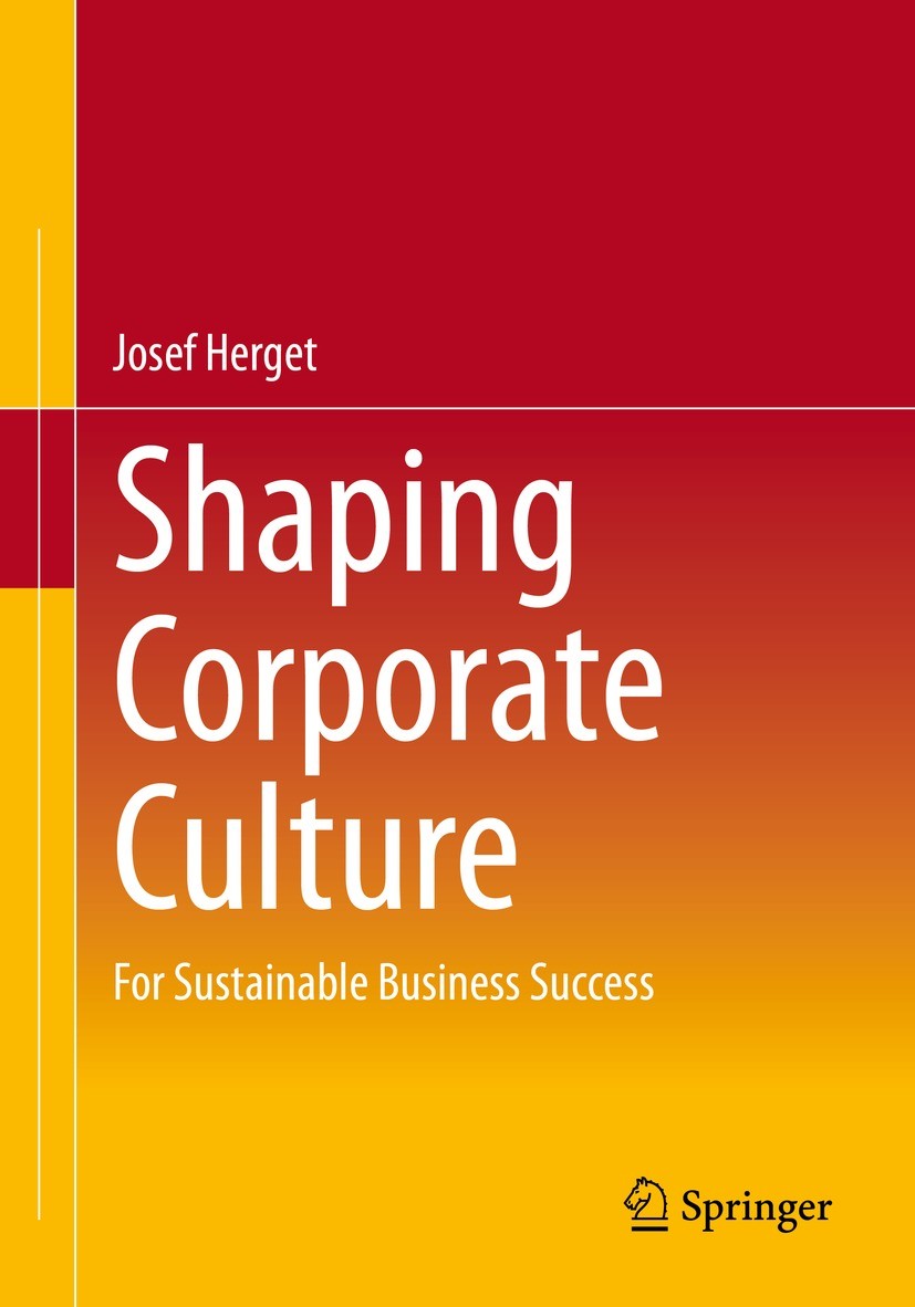 Titlebook: Shaping Corporate Culture; For Sustainable Busi Josef Herget Book 2023 The Editor(s) (if applicable) and The Author(s), under exclusive lic Titlebook: Shaping Corporate Culture; For Sustainable Busi Josef Herget Book 2023 The Editor(s) (if applicable) and The Author(s), under exclusive lic