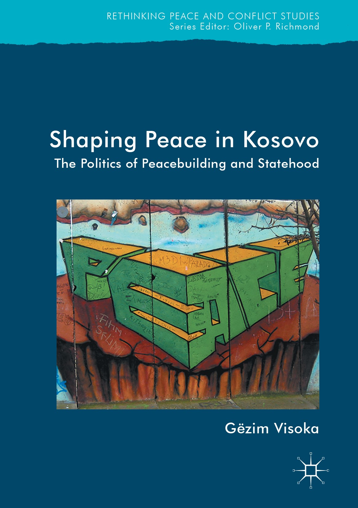 Titlebook: Shaping Peace in Kosovo; The Politics of Peac Gëzim Visoka Book 2017 The Editor(s) (if applicable) and The Author(s) 2017 Kosovo.Peacebuild Titlebook: Shaping Peace in Kosovo; The Politics of Peac Gëzim Visoka Book 2017 The Editor(s) (if applicable) and The Author(s) 2017 Kosovo.Peacebuild