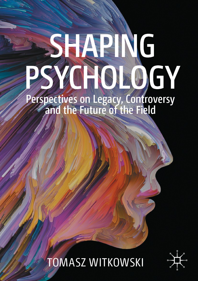 Titlebook: Shaping Psychology; Perspectives on Lega Tomasz Witkowski Book 2020 The Editor(s) (if applicable) and The Author(s), under exclusive licens Titlebook: Shaping Psychology; Perspectives on Lega Tomasz Witkowski Book 2020 The Editor(s) (if applicable) and The Author(s), under exclusive licens