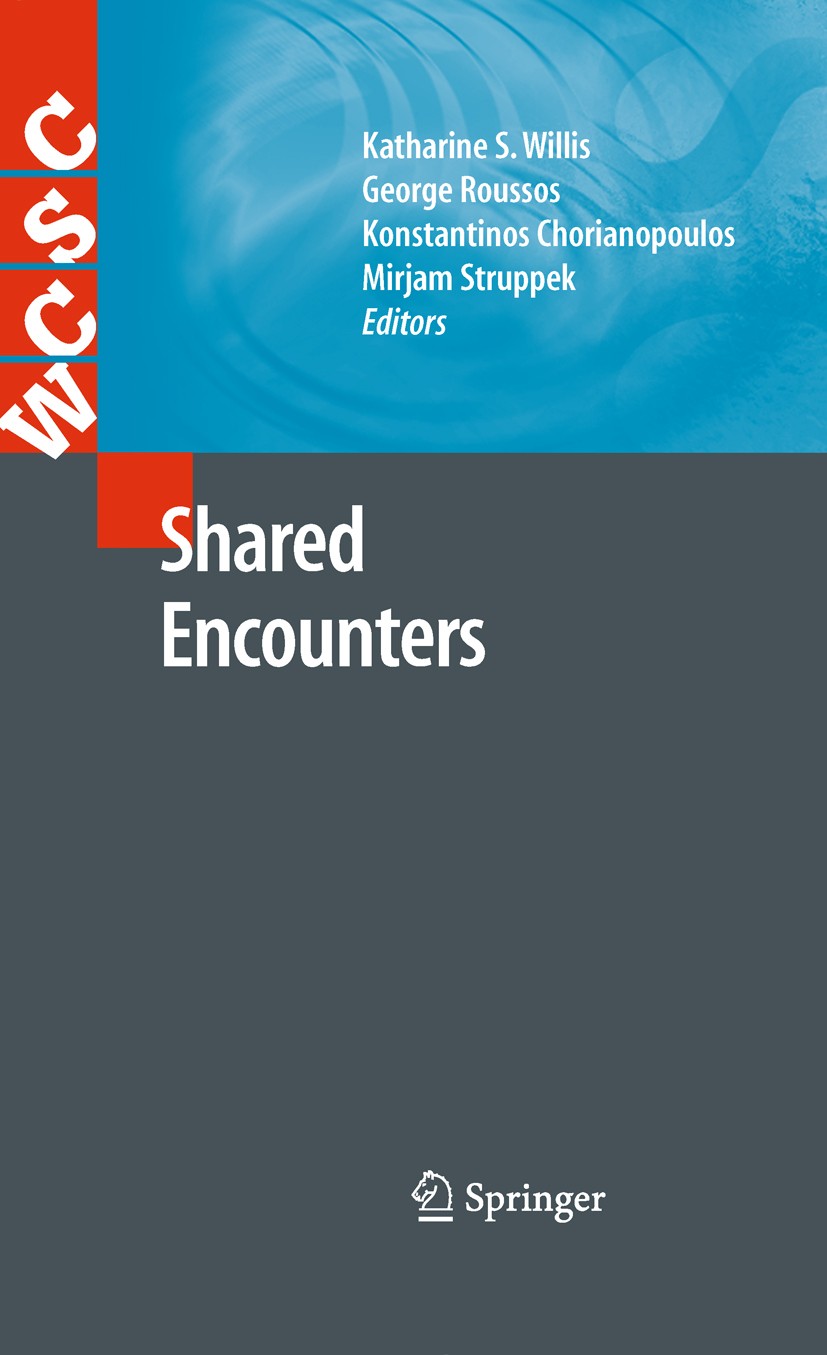 Titlebook: Shared Encounters; Katharine S. Willis,George Roussos,Mirjam Struppek Book 2010 Springer-Verlag London 2010 Blogs.Computer.Design.knowledg Titlebook: Shared Encounters; Katharine S. Willis,George Roussos,Mirjam Struppek Book 2010 Springer-Verlag London 2010 Blogs.Computer.Design.knowledg