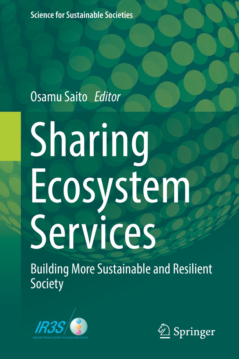 Titlebook: Sharing Ecosystem Services; Building More Sustai Osamu Saito Book 2020 Springer Nature Singapore Pte Ltd. 2020 Sharing economy.Social netwo Titlebook: Sharing Ecosystem Services; Building More Sustai Osamu Saito Book 2020 Springer Nature Singapore Pte Ltd. 2020 Sharing economy.Social netwo