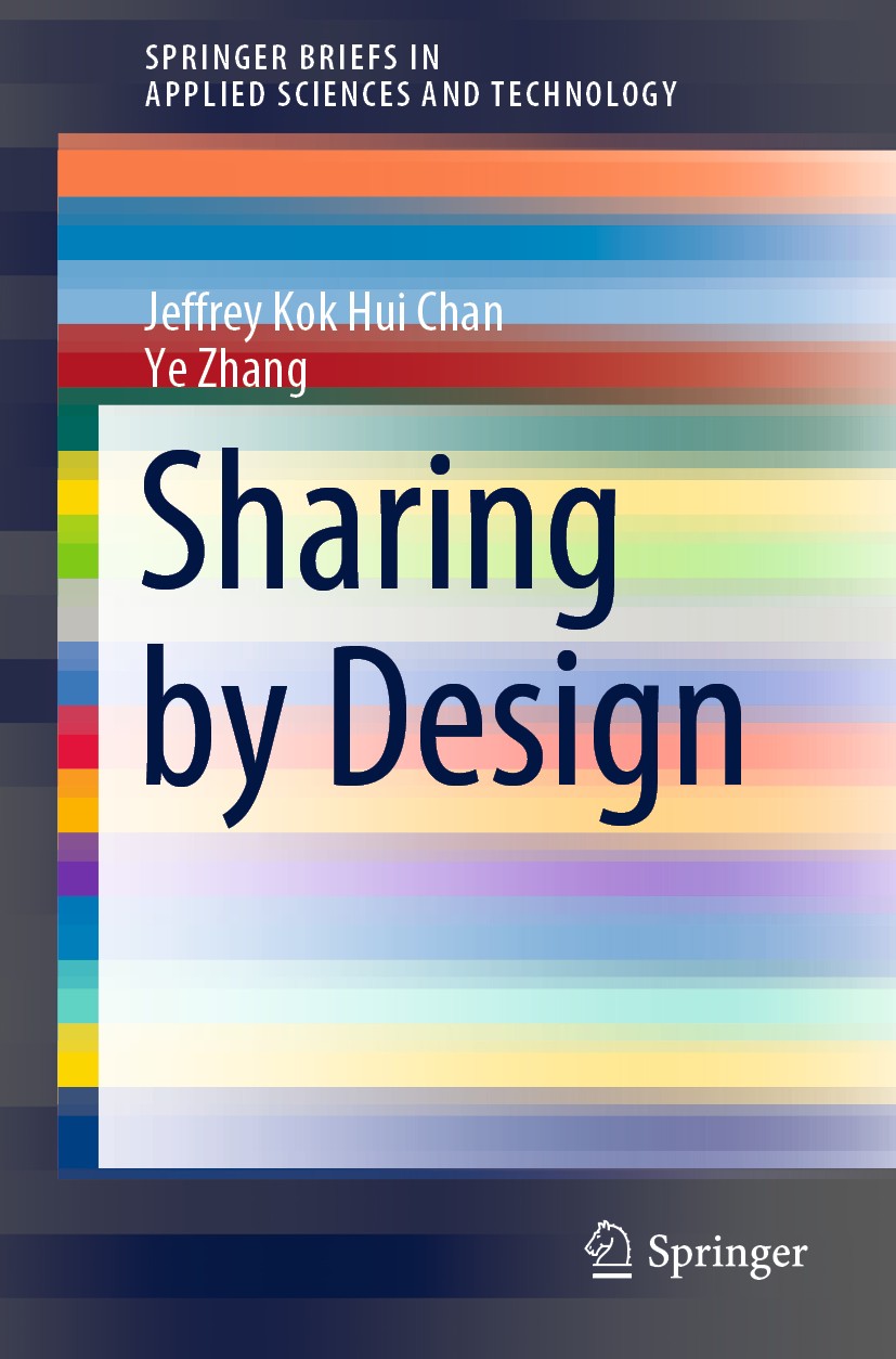 Titlebook: Sharing by Design; Jeffrey Kok Hui Chan,Ye Zhang Book 2020 The Author(s), under exclusive license to Springer Nature Switzerland AG 2020 S Titlebook: Sharing by Design; Jeffrey Kok Hui Chan,Ye Zhang Book 2020 The Author(s), under exclusive license to Springer Nature Switzerland AG 2020 S