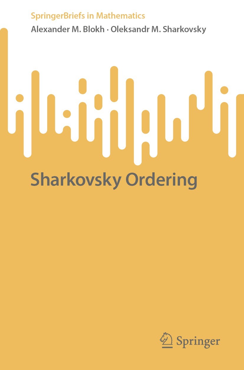 Titlebook: Sharkovsky Ordering; Alexander M. Blokh,Oleksandr M. Sharkovsky Book 2022 The Author(s), under exclusive license to Springer Nature Switze Titlebook: Sharkovsky Ordering; Alexander M. Blokh,Oleksandr M. Sharkovsky Book 2022 The Author(s), under exclusive license to Springer Nature Switze