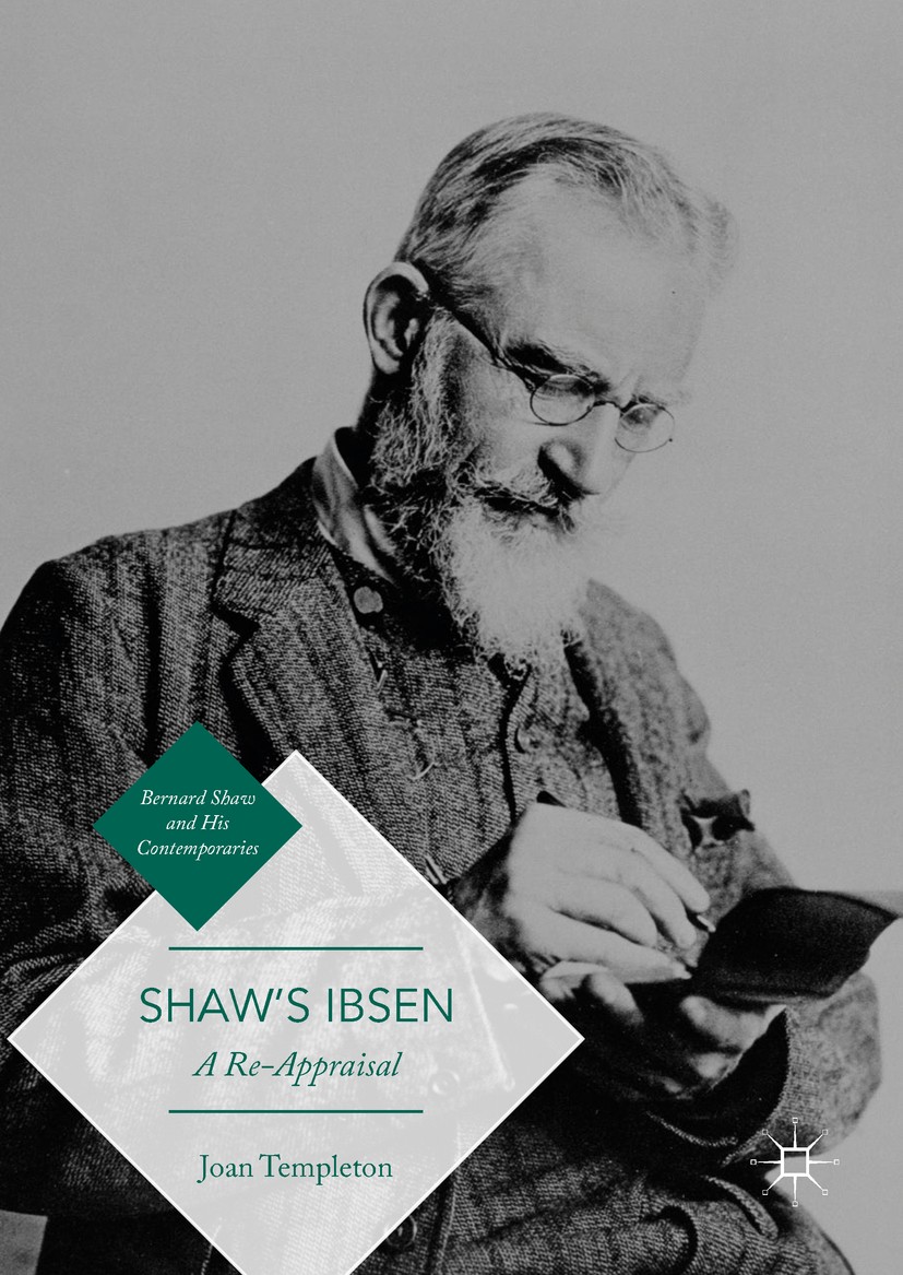 Titlebook: Shaw’s Ibsen; A Re-Appraisal Joan Templeton Book 2018 The Editor(s) (if applicable) and The Author(s) 2018 arts.Britain.drama.George Bernar Titlebook: Shaw’s Ibsen; A Re-Appraisal Joan Templeton Book 2018 The Editor(s) (if applicable) and The Author(s) 2018 arts.Britain.drama.George Bernar