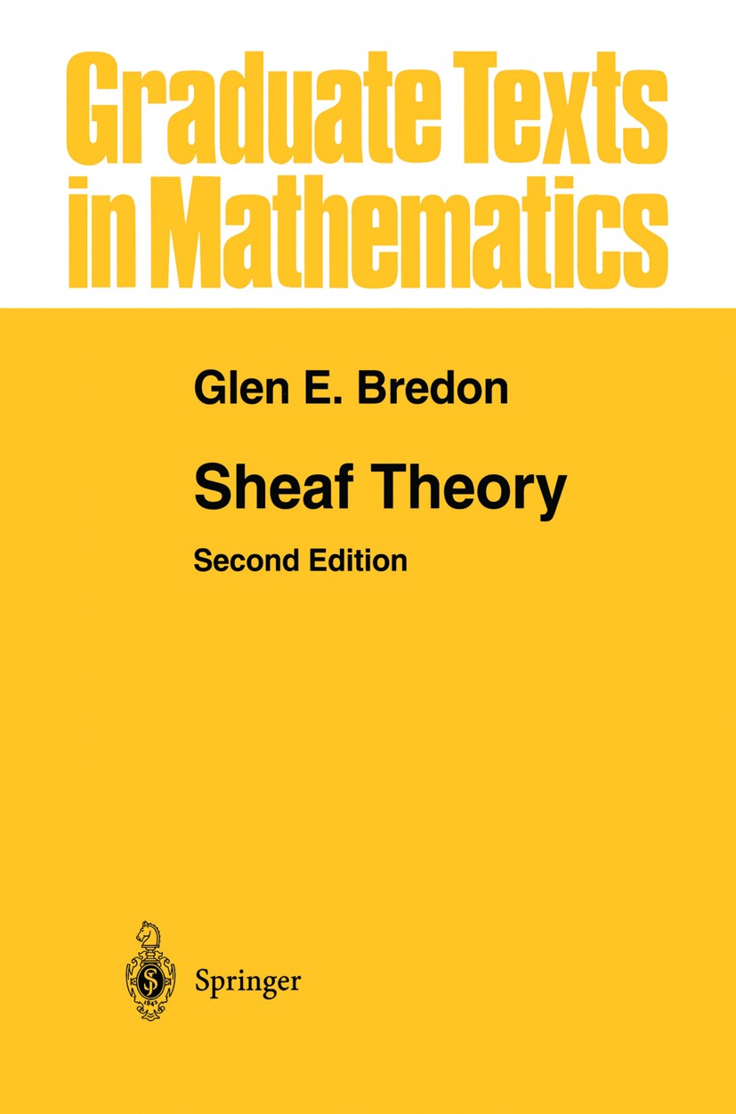 Titlebook: Sheaf Theory; Glen E. Bredon Textbook 1997Latest edition Springer Science+Business Media New York 1997 Algebraic topology.Cech cohomology Titlebook: Sheaf Theory; Glen E. Bredon Textbook 1997Latest edition Springer Science+Business Media New York 1997 Algebraic topology.Cech cohomology