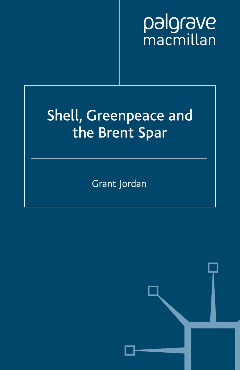 Titlebook: Shell, Greenpeace and the Brent Spar; Grant Jordan Book 2001 Grant Jordan 2001 business.decision-making.democracy.environment.government.P Titlebook: Shell, Greenpeace and the Brent Spar; Grant Jordan Book 2001 Grant Jordan 2001 business.decision-making.democracy.environment.government.P