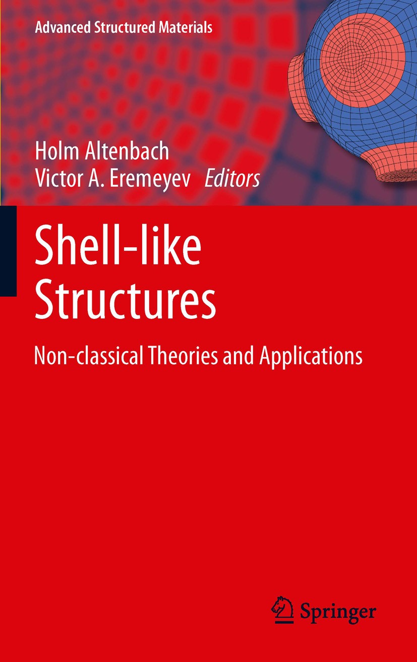 Titlebook: Shell-like Structures; Non-classical Theori Holm Altenbach,Victor A. Eremeyev Book 2011 Springer-Verlag Berlin Heidelberg 2011 biological m Titlebook: Shell-like Structures; Non-classical Theori Holm Altenbach,Victor A. Eremeyev Book 2011 Springer-Verlag Berlin Heidelberg 2011 biological m