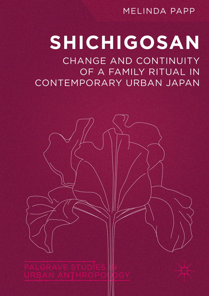 Titlebook: Shichigosan; Change and Continuit Melinda Papp Book 2016 The Editor(s) (if applicable) and The Author(s) 2016 Ritual.Rites of Passage.Child Titlebook: Shichigosan; Change and Continuit Melinda Papp Book 2016 The Editor(s) (if applicable) and The Author(s) 2016 Ritual.Rites of Passage.Child