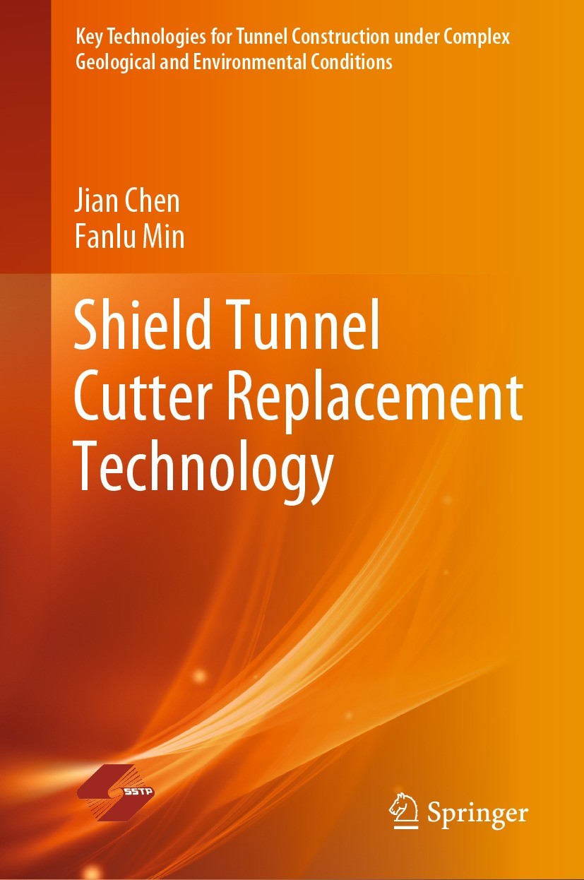 Titlebook: Shield Tunnel Cutter Replacement Technology; Jian Chen,Fanlu Min Book 2022 Shanghai Scientific and Technical Publishers 2022 Shield cutter Titlebook: Shield Tunnel Cutter Replacement Technology; Jian Chen,Fanlu Min Book 2022 Shanghai Scientific and Technical Publishers 2022 Shield cutter