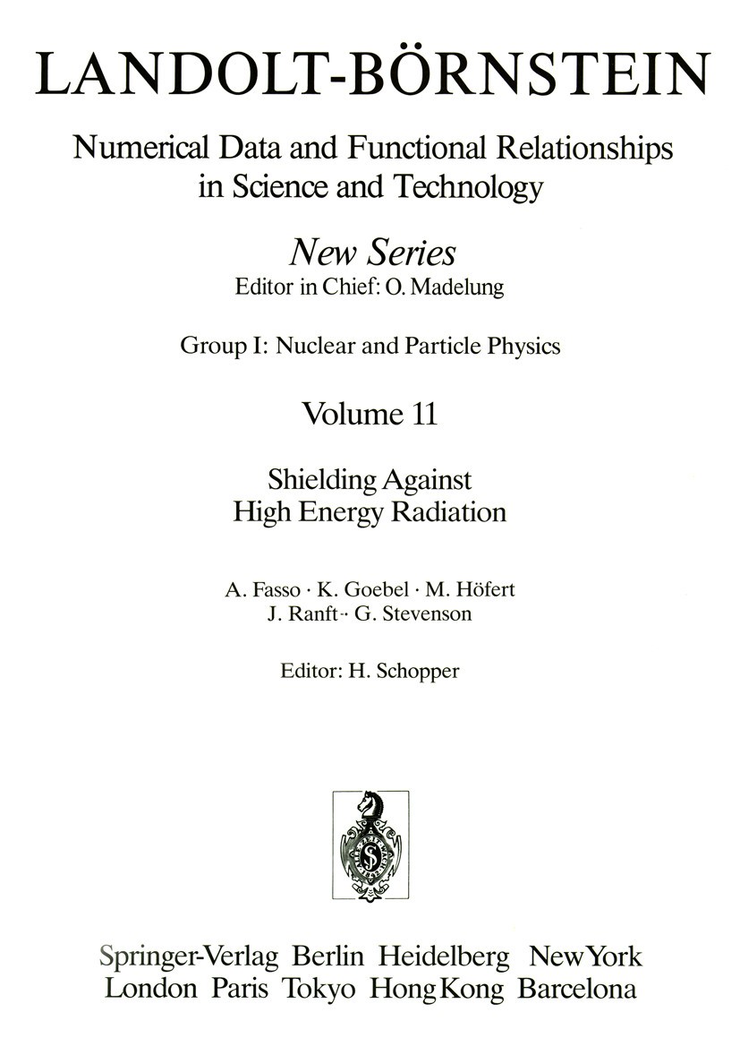 Titlebook: Shielding Against High Energy Radiation / Abschirmung gegen hochenergetische Strahlung; H. Schopper Book 1990Latest edition Springer-Verla Titlebook: Shielding Against High Energy Radiation / Abschirmung gegen hochenergetische Strahlung; H. Schopper Book 1990Latest edition Springer-Verla
