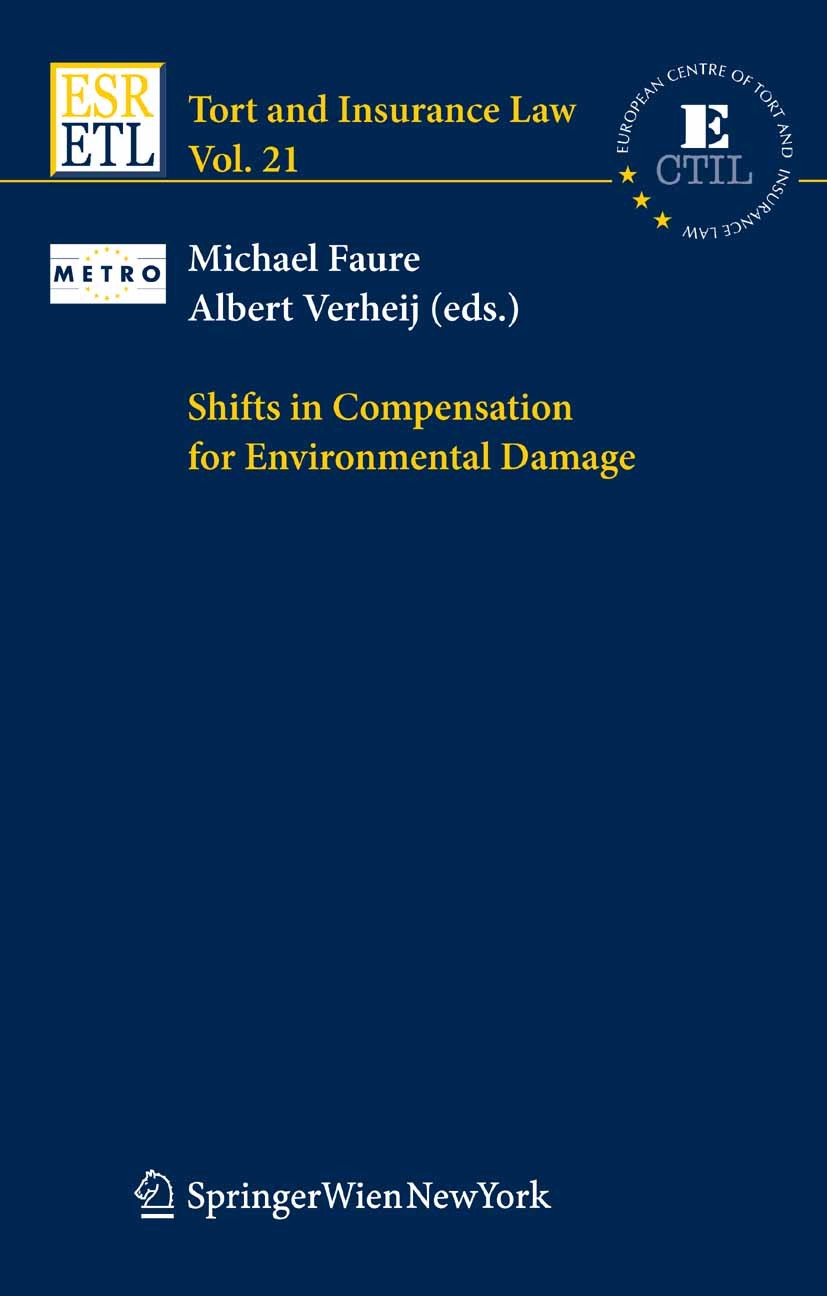 Titlebook: Shifts in Compensation for Environmental Damage; Michael Faure,Albert Verheij Book 2007Latest edition Springer-Verlag Vienna 2007 Environm Titlebook: Shifts in Compensation for Environmental Damage; Michael Faure,Albert Verheij Book 2007Latest edition Springer-Verlag Vienna 2007 Environm
