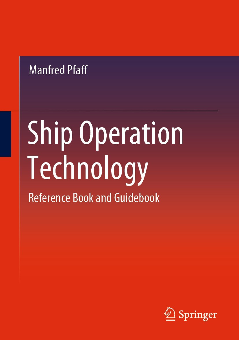 Titlebook: Ship Operation Technology; Reference Book and G Manfred Pfaff Book 20221st edition Springer Fachmedien Wiesbaden GmbH, part of Springer Nat Titlebook: Ship Operation Technology; Reference Book and G Manfred Pfaff Book 20221st edition Springer Fachmedien Wiesbaden GmbH, part of Springer Nat