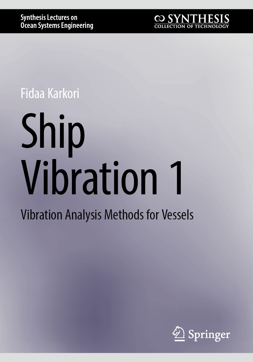Titlebook: Ship Vibration 1; Vibration Analysis M Fidaa Karkori Book 2025 The Editor(s) (if applicable) and The Author(s), under exclusive license to Titlebook: Ship Vibration 1; Vibration Analysis M Fidaa Karkori Book 2025 The Editor(s) (if applicable) and The Author(s), under exclusive license to