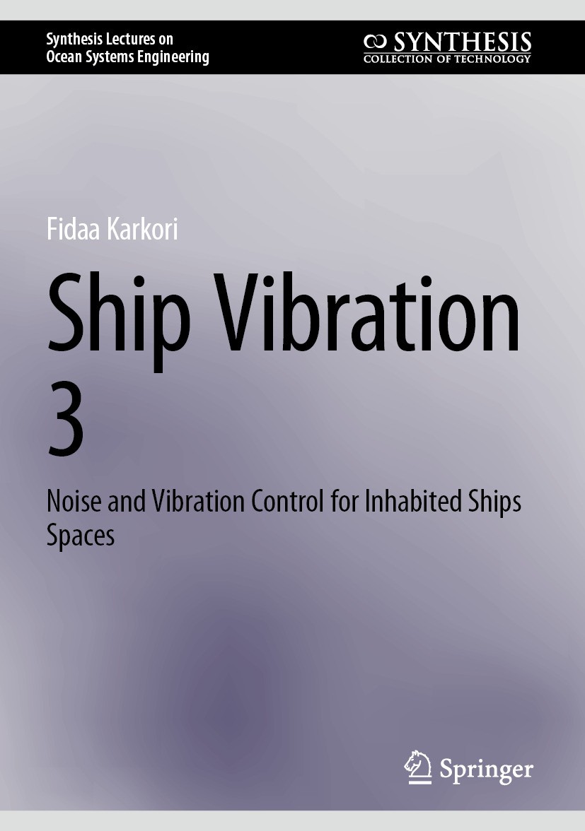 Titlebook: Ship Vibration 3; Noise and Vibration Fidaa Karkori Book 2025 The Editor(s) (if applicable) and The Author(s), under exclusive license to Titlebook: Ship Vibration 3; Noise and Vibration Fidaa Karkori Book 2025 The Editor(s) (if applicable) and The Author(s), under exclusive license to