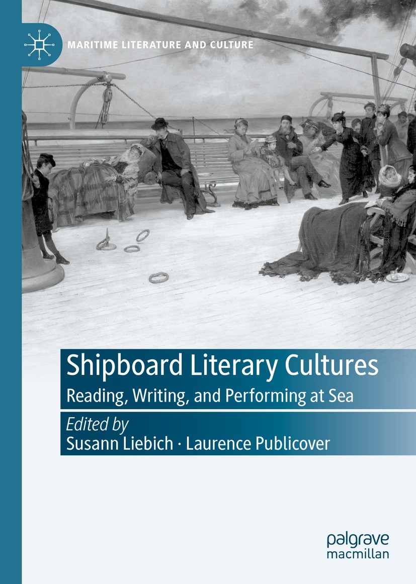 Titlebook: Shipboard Literary Cultures; Reading, Writing, an Susann Liebich,Laurence Publicover Book 2021 The Editor(s) (if applicable) and The Author Titlebook: Shipboard Literary Cultures; Reading, Writing, an Susann Liebich,Laurence Publicover Book 2021 The Editor(s) (if applicable) and The Author