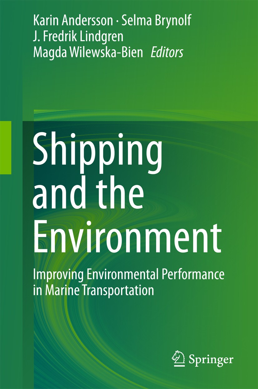 Titlebook: Shipping and the Environment; Improving Environmen Karin Andersson,Selma Brynolf,Magda Wilewska-Bien Book 2016 Springer-Verlag Berlin Heide Titlebook: Shipping and the Environment; Improving Environmen Karin Andersson,Selma Brynolf,Magda Wilewska-Bien Book 2016 Springer-Verlag Berlin Heide