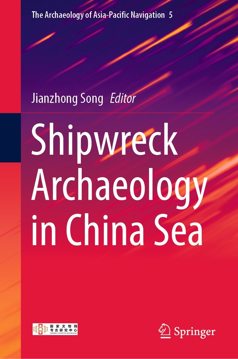 Titlebook: Shipwreck Archaeology in China Sea; Jianzhong Song Book 2022 National Centre for Archaeology 2022 Shipwreck archaeology.Underwater archaeo Titlebook: Shipwreck Archaeology in China Sea; Jianzhong Song Book 2022 National Centre for Archaeology 2022 Shipwreck archaeology.Underwater archaeo
