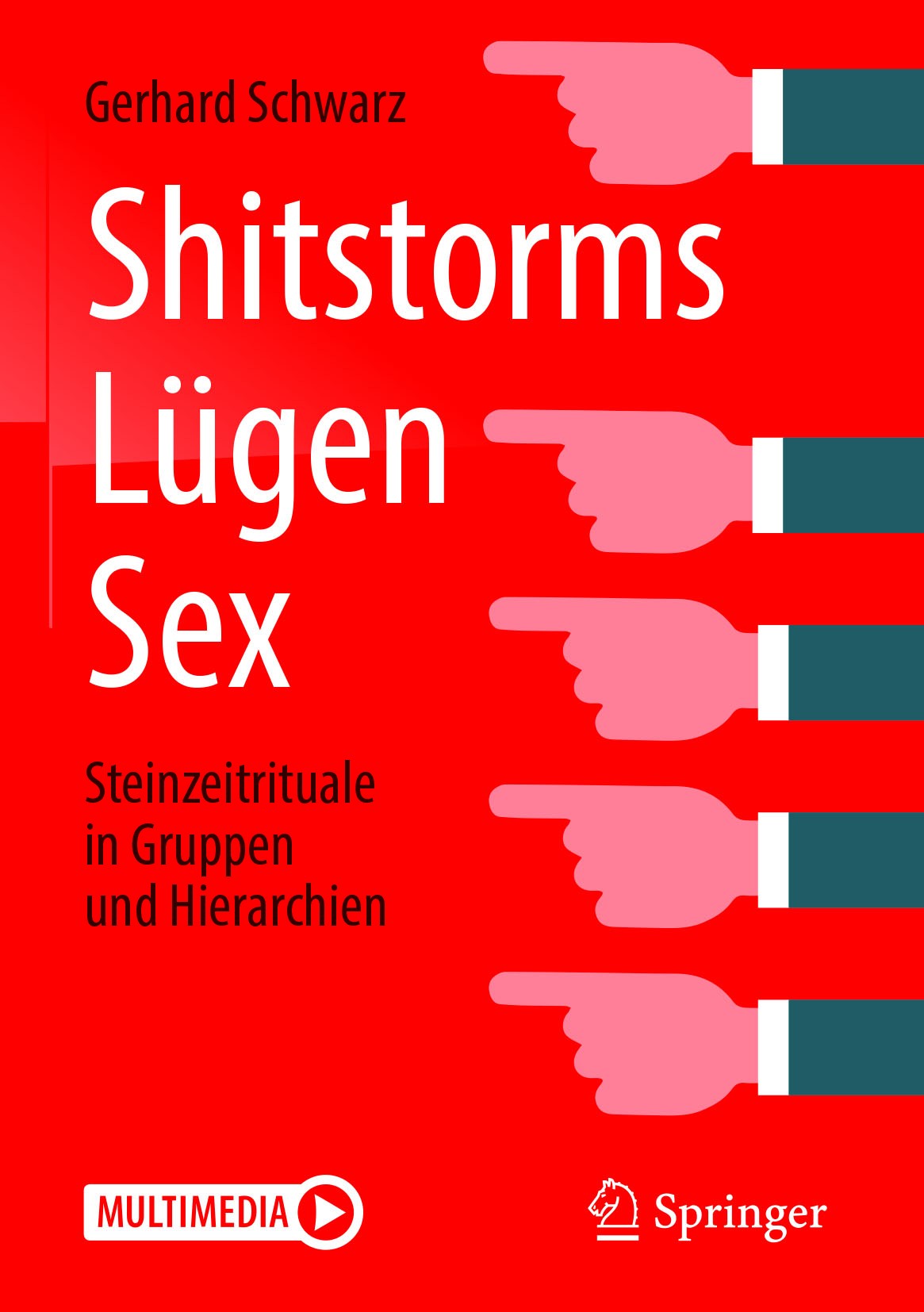 Titlebook: Shitstorms, Lügen, Sex; Steinzeitrituale in Gerhard Schwarz Book 2019 Springer Fachmedien Wiesbaden GmbH, ein Teil von Springer Nature 201 Titlebook: Shitstorms, Lügen, Sex; Steinzeitrituale in Gerhard Schwarz Book 2019 Springer Fachmedien Wiesbaden GmbH, ein Teil von Springer Nature 201