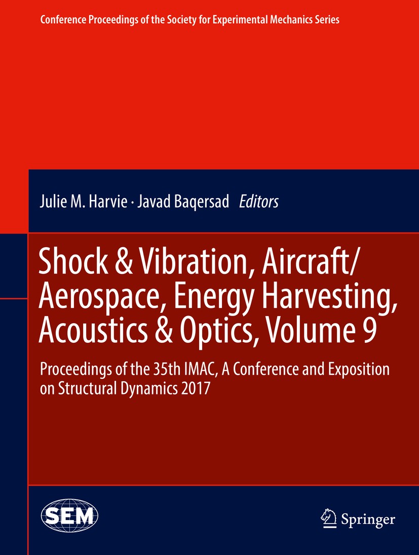 Titlebook: Shock & Vibration, Aircraft/Aerospace, Energy Harvesting, Acoustics & Optics, Volume 9; Proceedings of the 3 Julie M. Harvie,Javad Baqersad Titlebook: Shock & Vibration, Aircraft/Aerospace, Energy Harvesting, Acoustics & Optics, Volume 9; Proceedings of the 3 Julie M. Harvie,Javad Baqersad