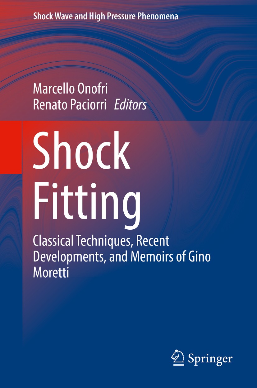 Titlebook: Shock Fitting; Classical Techniques Marcello Onofri,Renato Paciorri Book 2017 Springer International Publishing AG 2017 shock-capturing met Titlebook: Shock Fitting; Classical Techniques Marcello Onofri,Renato Paciorri Book 2017 Springer International Publishing AG 2017 shock-capturing met