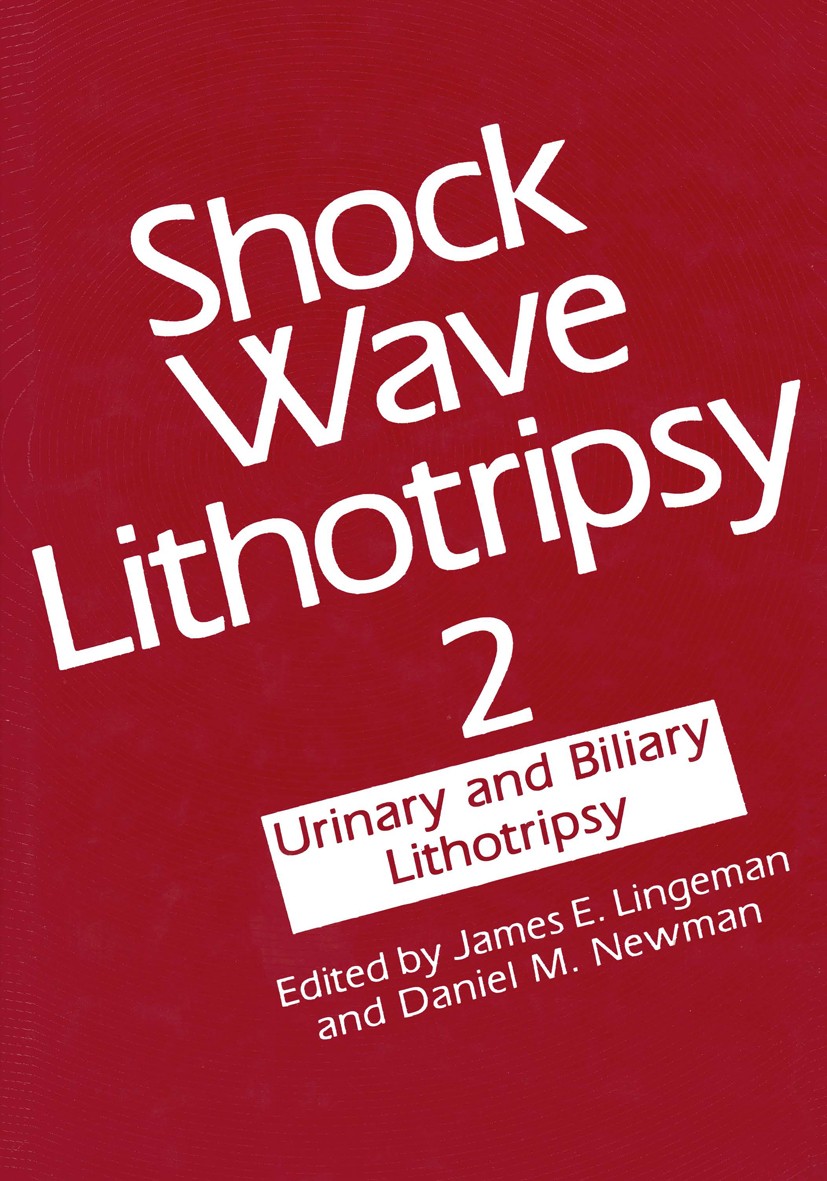 Titlebook: Shock Wave Lithotripsy 2; Urinary and Biliary James E. Lingeman (Director of Research),Daniel M. Book 1989 Springer Science+Business Media Titlebook: Shock Wave Lithotripsy 2; Urinary and Biliary James E. Lingeman (Director of Research),Daniel M. Book 1989 Springer Science+Business Media