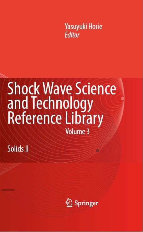 Titlebook: Shock Wave Science and Technology Reference Library, Vol. 3; Solids II Yasuyuki Horie Book 2009 Springer-Verlag Berlin Heidelberg 2009 deto Titlebook: Shock Wave Science and Technology Reference Library, Vol. 3; Solids II Yasuyuki Horie Book 2009 Springer-Verlag Berlin Heidelberg 2009 deto