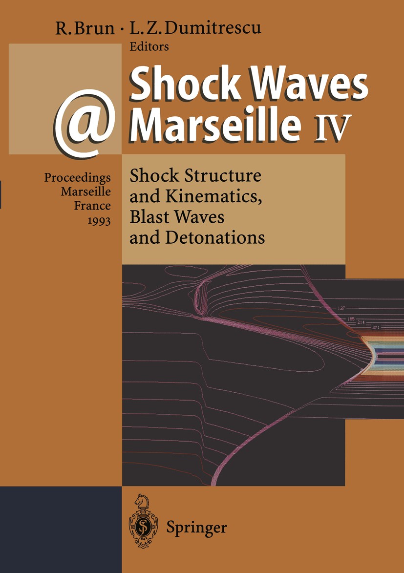 Titlebook: Shock Waves @ Marseille IV; Shock Structure and Raymond Brun,Lucien Z. Dumitrescu Conference proceedings 1995 Springer-Verlag Berlin Heide Titlebook: Shock Waves @ Marseille IV; Shock Structure and Raymond Brun,Lucien Z. Dumitrescu Conference proceedings 1995 Springer-Verlag Berlin Heide