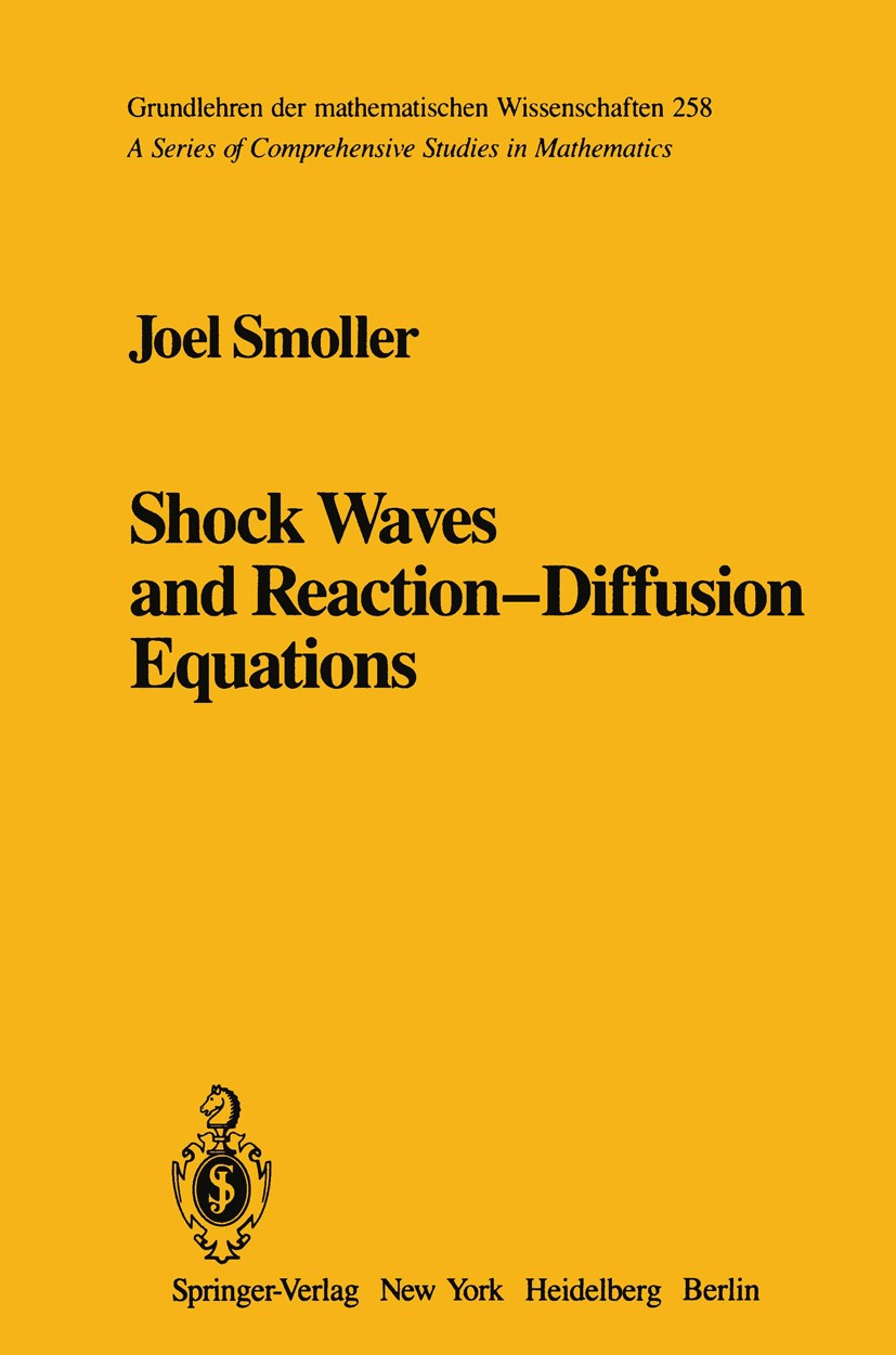 Titlebook: Shock Waves and Reaction—Diffusion Equations; Joel Smoller Textbook 19831st edition Springer-Verlag New York Inc. 1983 Partielle Different Titlebook: Shock Waves and Reaction—Diffusion Equations; Joel Smoller Textbook 19831st edition Springer-Verlag New York Inc. 1983 Partielle Different