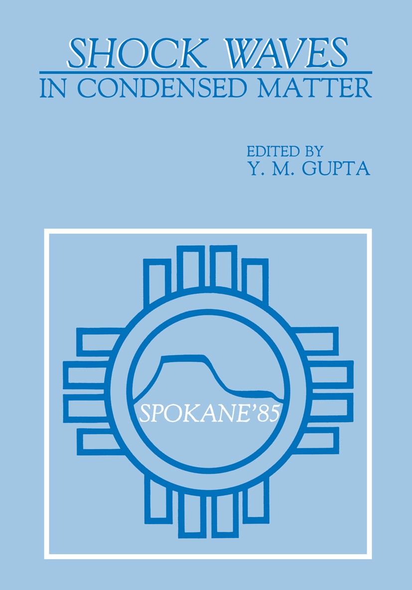 Titlebook: Shock Waves in Condensed Matter; Y. M. Gupta Book 1986 Plenum Press, New York 1986 band structure.band theory.chemistry.condensed matter.c Titlebook: Shock Waves in Condensed Matter; Y. M. Gupta Book 1986 Plenum Press, New York 1986 band structure.band theory.chemistry.condensed matter.c